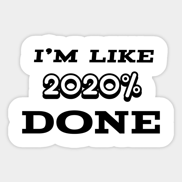 best selling  - I am so 2020% DONE! Sticker by Danger Noodle